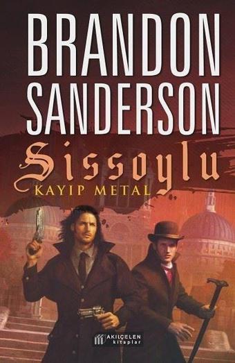 Sissoylu 7 - Kayıp Metal - Brandon Sanderson - Akılçelen Kitaplar