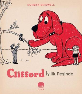 Clifford - İyilik Peşinde - Norman Bridwell - Uçan Fil