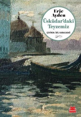 Üsküdar'daki Teyzemiz - Erje Ayden - Kırmızı Kedi Yayınevi