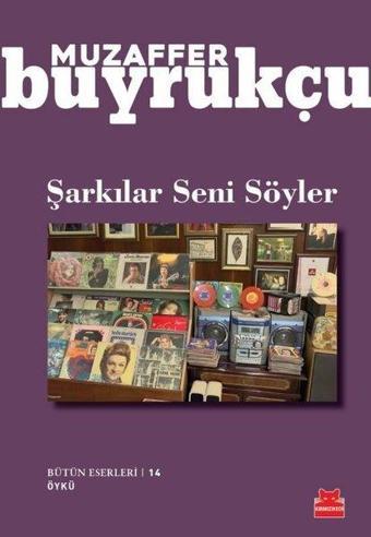 Şarkılar Seni Söyler - Muzaffer Buyrukçu - Kırmızı Kedi Yayınevi