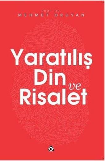 Yaratılış Din ve Risalet - Mehmet Okuyan - Düşün Yayınları