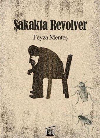 Şakakta Revolver - Feyza Menteş - Filtresiz Kitap