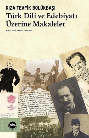 Türk Dili ve Edebiyatı Üzerine Makaleler - Rıza Tevfik Bölükbaşı - VakıfBank Kültür Yayınları