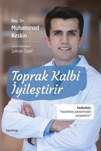 Toprak Kalbi İyileştirir - Muhammed Keskin - Hayykitap