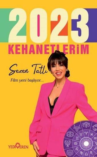 2023 Kehanetlerim - Sezen Tatlı - Yediveren Yayınları