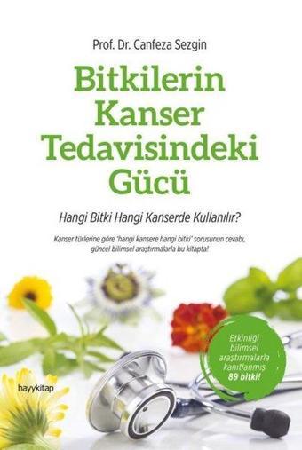 Bitkilerin Kanser Tedavisindeki Gücü - Canfeza Sezgin - Hayykitap