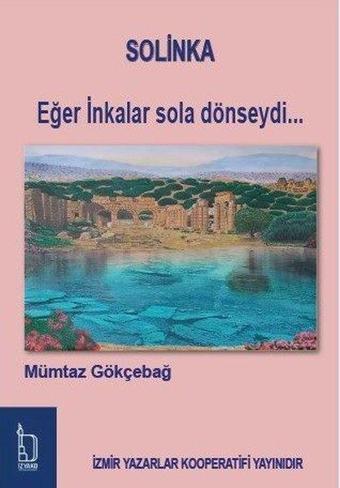 Solinka - Eğer İnkalar Sola Dönseydi - Mümtaz Gökçebağ - İzyako