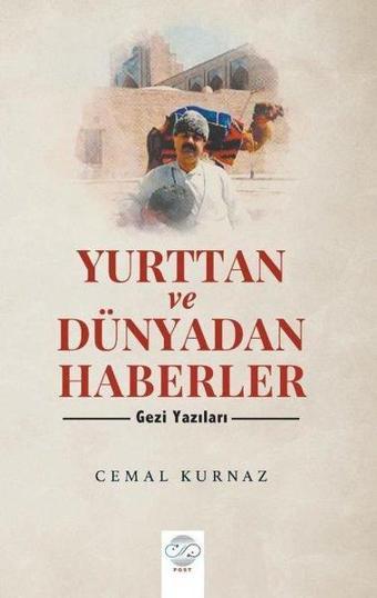 Yurttan ve Dünyadan Haberler-Gezi Yazıları - Cemal Kurnaz - Post Yayın