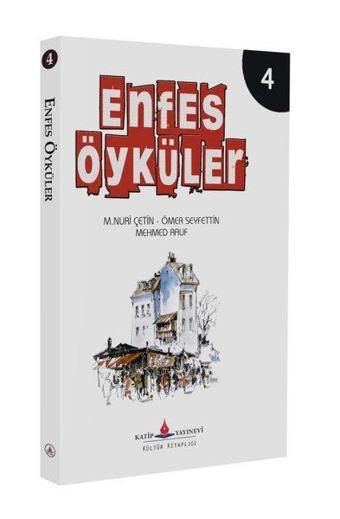 Enfes Öyküler - 4 - M. Nuri Çetin - Katip Yayınevi