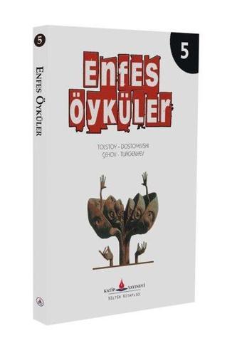 Enfes Öyküler - 5 - Anton Pavloviç Çehov - Katip Yayınevi