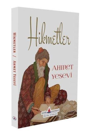 Hikmetler - Ahmet Yesevi - Katip Yayınevi