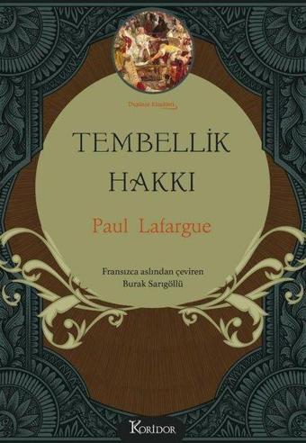 Tembellik Hakkı - Bez Ciltli - Düşünce Klasikleri - Paul Lafargue - Koridor Yayıncılık