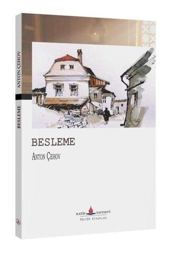 Besleme - Anton Pavloviç Çehov - Katip Yayınevi