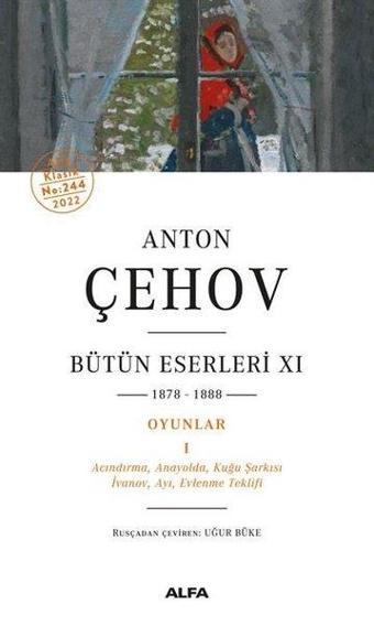 Anton Çehov - Bütün Eserleri 11 - Anton Pavloviç Çehov - Alfa Yayıncılık