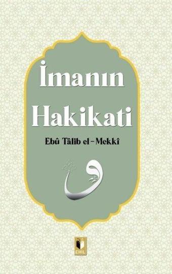 İmanın Hakikati - Ebu Talib El-Mekki - Ehil