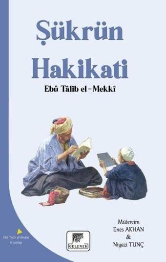 Şükrün Hakikati - Ebu Talib El-Mekki - Gelenek Yayınları