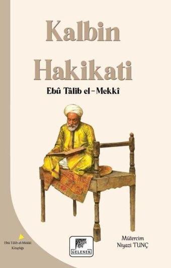 Kalbin Hakikati - Ebu Talib El-Mekki - Gelenek Yayınları