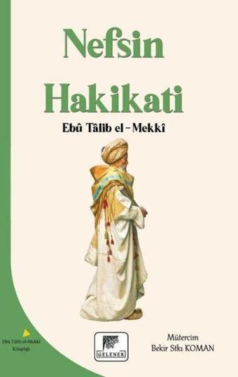 Nefsin Hakikati - Ebu Talib El-Mekki - Gelenek Yayınları