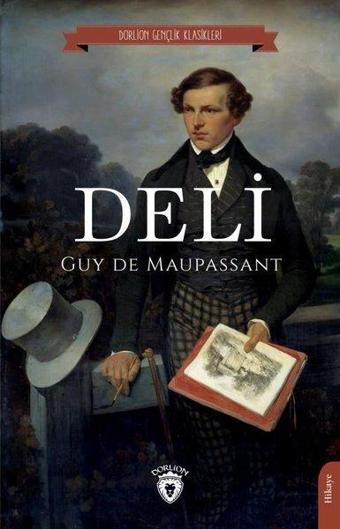 Deli - Guy De Maupassant - Dorlion Yayınevi