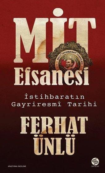 MİT Efsanesi - İstihbaratın Gayriresmi Tarihi - Ferhat Ünlü - Sahi Kitap