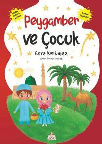 Peygamber ve Çocuk - Esra Korkmaz - Nesil Çocuk Yayınları