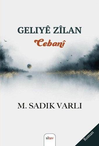 Geliye Zilan Cebani - M. Sadık Varlı - Sitav yayınevi