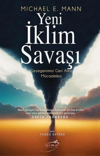 Yeni İklim Savaşı - Gezegenimizi Geri Alma Mücadelesi - Michael E. Mann - Şira Yayınları