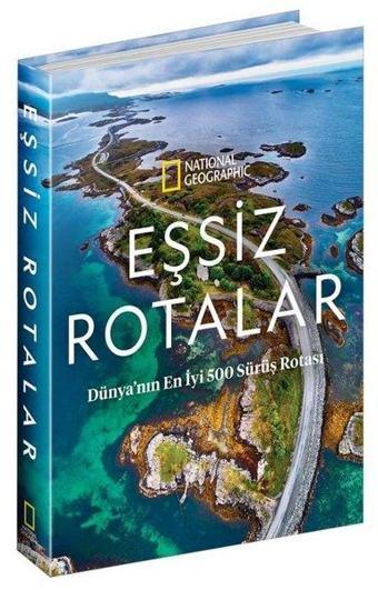 National Geographic-Eşsiz Rotalar - Dünya'nın En İyi 500 Rotası - Kolektif  - Beta Kitap