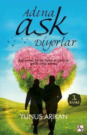 Adına Aşk Diyorlar - Yunus Arıkan - Az Kitap