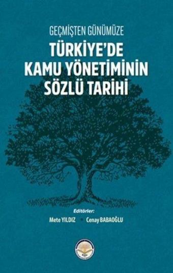 Geçmişten Günümüze Türkiye'de Kamu Yönetiminin Sözlü Tarihi - Kolektif  - TİAV