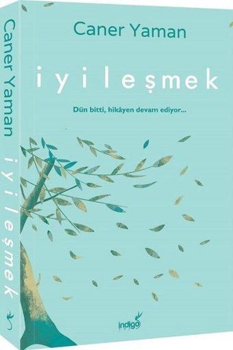 İyileşmek - Caner Yaman - İndigo Kitap Yayınevi