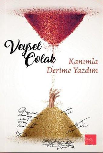 Kanımla Derime Yazdım - Veysel Çolak - Kaos Çocuk Parkı