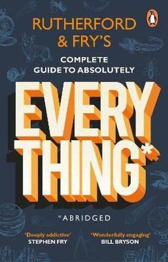 Rutherford and Fry's Complete Guide to Absolutely Everything (Abridged) : new from the stars of BBC - Adam Rutherford - Transworld Publishers Ltd