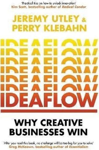 Ideaflow : Why Creative Businesses Win - Jeremy Utley - EBURY Press