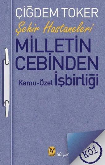 Milletin Cebinden: Kamu - Özel İşbirliği - Çiğdem Toker - Tekin Yayınevi