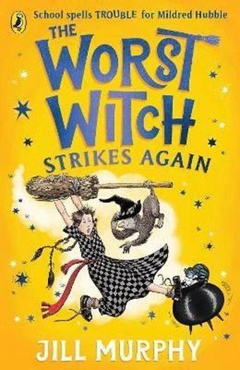 The Worst Witch Strikes Again - Jill Murphy - Penguin Random House Children's UK