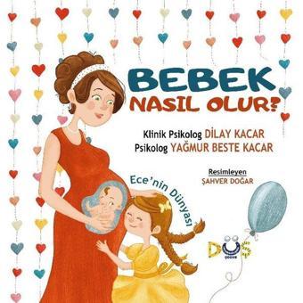 Bebek Nasıl Olur? Ece'nin Dünyası - Dilay Kacar - Düş Kurguları Yayınları