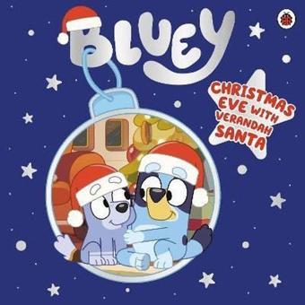 Bluey: Christmas Eve with Verandah Santa - Bluey  - Penguin Random House Children's UK