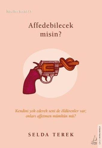 Affedebilecek misin? İtiraflar Serisi 3 - Selda Terek - Destek Yayınları