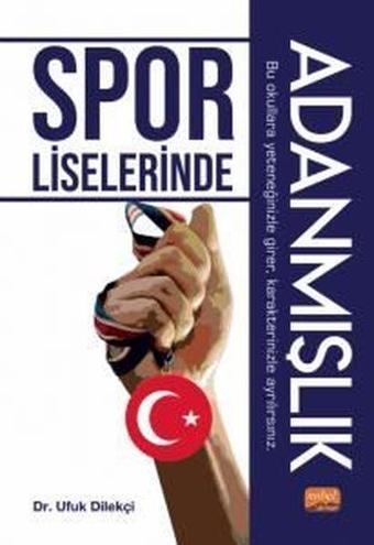 Spor Liselerinde Adanmışlık - Ufuk Dilekçi - Nobel Bilimsel Eserler