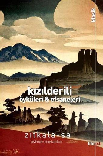 Kızılderili Öyküleri ve Efsaneleri - Zitkala Sa  - Fihrist