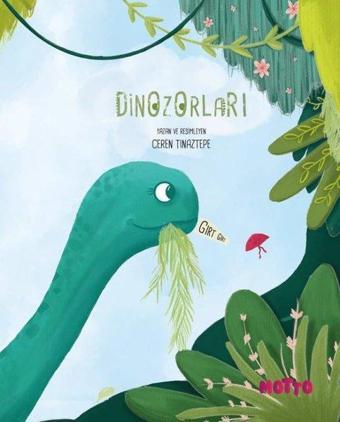 Dinozorlar - 1 - Ceren Tinaztepe - Motto Yayınları