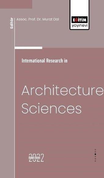 İnternational Research in Architecture Sciences - Murat Dal - Eğitim Yayınevi