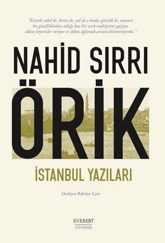 İstanbul Yazıları - Nahid Sırrı Örik - Everest Yayınları