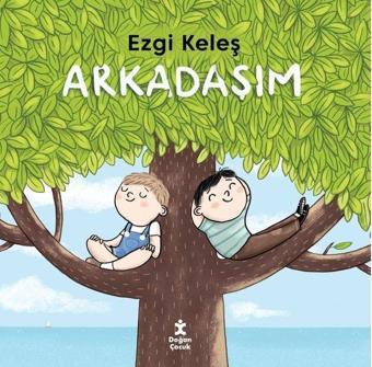 Arkadaşım - Ezgi Keleş - Doğan Çocuk