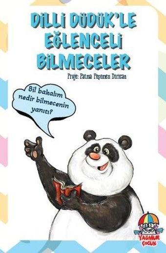 Dilli Düdük'le Eğlenceli Bilmeceler - Fatma Peşemen Dirican - Yağmur Çocuk