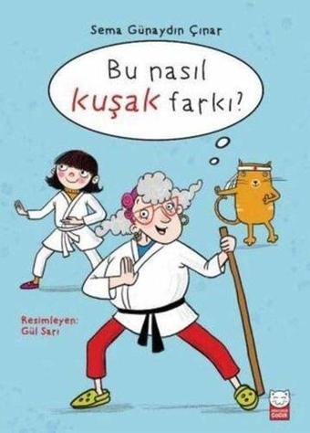 Bu Nasıl Kuşak Farkı? - Sema Günaydın Çınar - Kırmızı Kedi Yayınevi