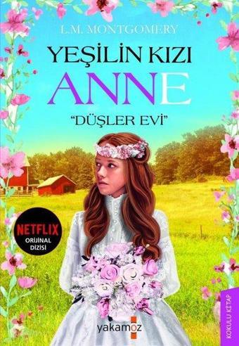 Yeşilin Kızı Anne - Düşler Evi - Lucy Maud Montgomery - Yakamoz Yayınları