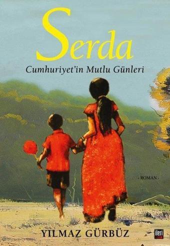 Serda - Cumhuriyet'in Mutlu Günleri - Yılmaz Gürbüz - İleri Yayınları