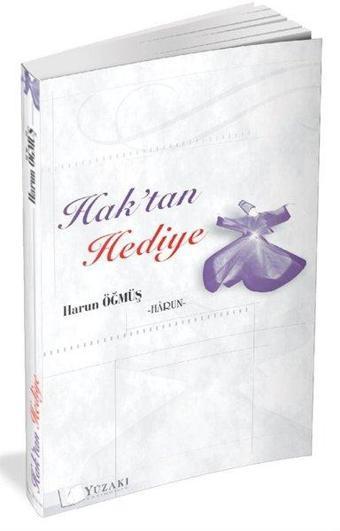 Hak'tan Hediye - Harun Öğmüş - Yüzakı Yayıncılık